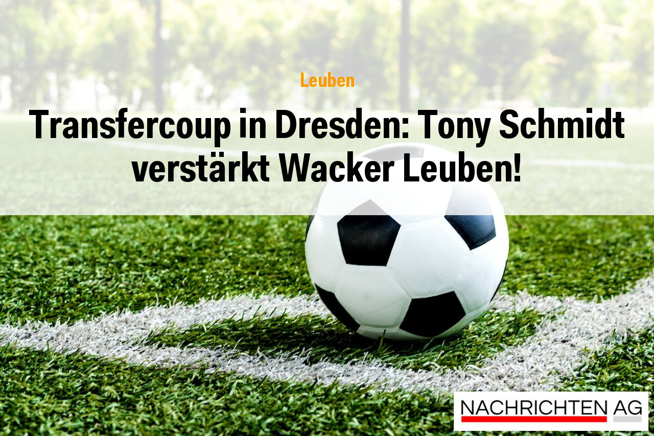 Transfercoup in Dresden: Tony Schmidt verstärkt Wacker Leuben!
