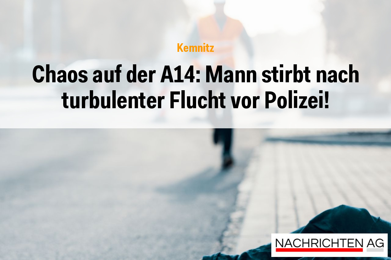 Chaos auf der A14: Mann stirbt nach turbulenter Flucht vor Polizei!