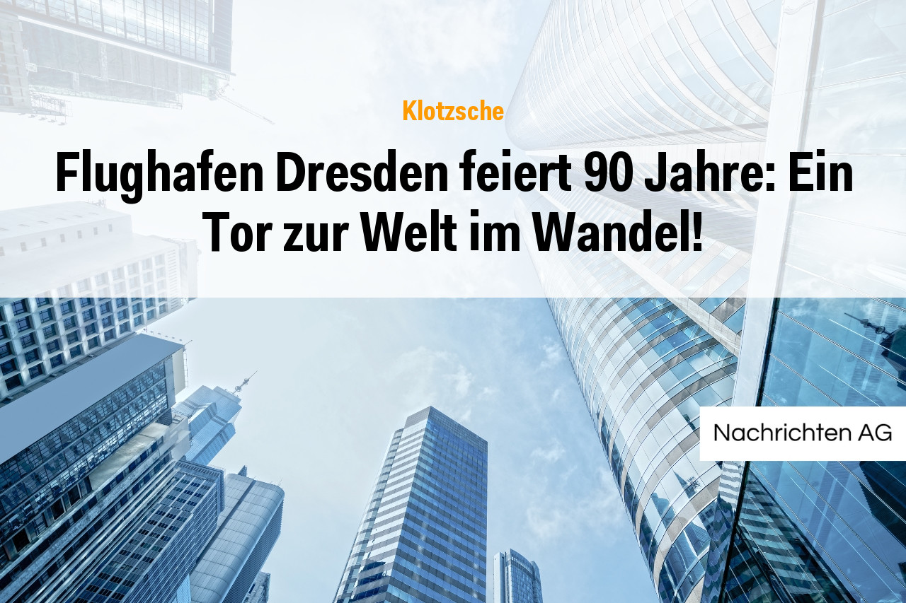 Flughafen Dresden feiert 90 Jahre: Ein Tor zur Welt im Wandel!