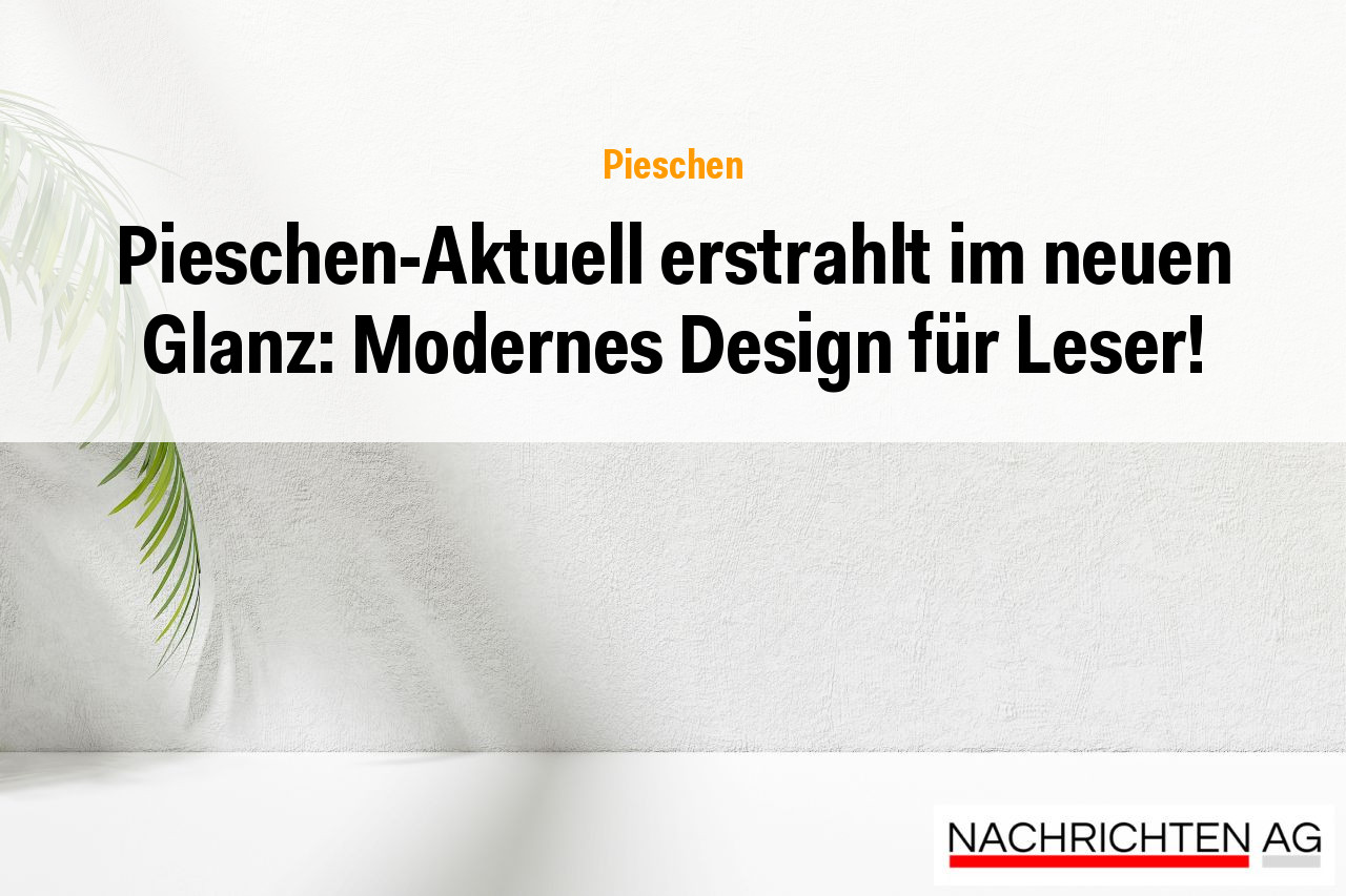 Pieschen-Aktuell erstrahlt im neuen Glanz: Modernes Design für Leser!