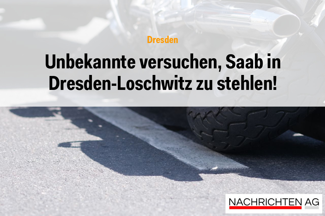 Unbekannte versuchen, Saab in Dresden-Loschwitz zu stehlen!